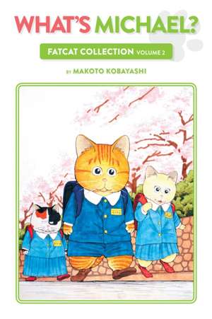 What's Michael?: Fatcat Collection Volume 2 de Makoto Kobayashi