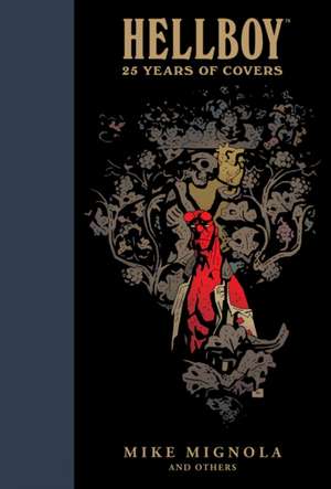 Hellboy: 25 Years of Covers de Mike Mignola