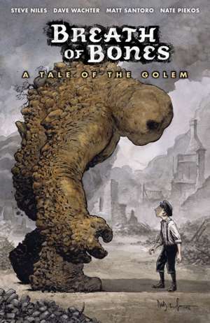 Breath of Bones: A Tale of the Golem de Steve Niles