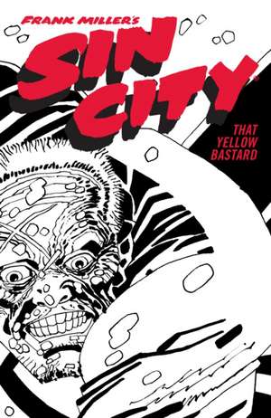 Frank Miller's Sin City Volume 4: That Yellow Bastard (Fourth Edition) de Frank Miller