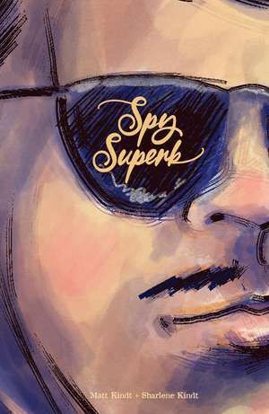 Spy Superb de Matt Kindt