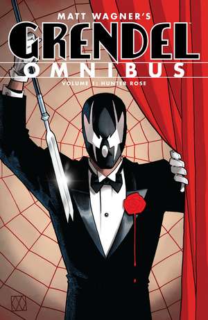 Grendel Omnibus Volume 1: Hunter Rose (Second Edition) de Matt Wagner