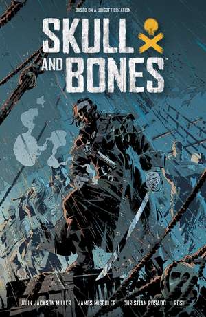 Skull and Bones: Savage Storm de John Jackson Miller