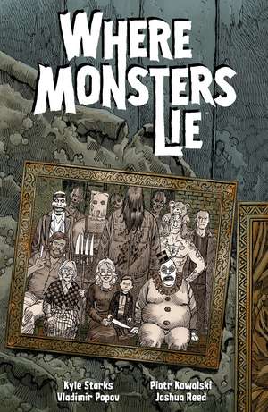 Where Monsters Lie de Kyle Starks