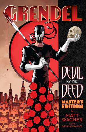 Grendel: Devil by the Deed - Master's Edition de Matt Wagner