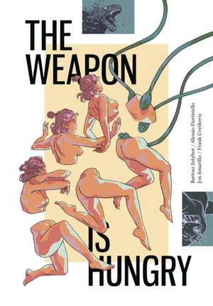 The Weapon is Hungry de Bartosz Sztybor