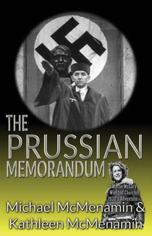 The Prussian Memorandum, A Mattie McGary + Winston Churchill 1930s Adventure de Michael Mcmenamin