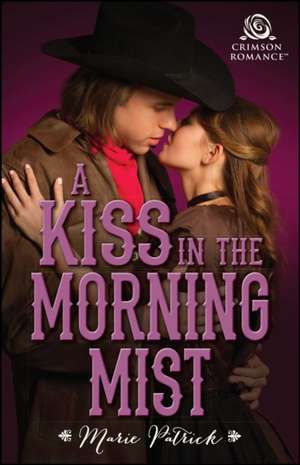 A Kiss in the Morning Mist de Marie Patrick