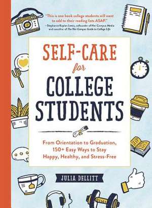 Self-Care for College Students de Julia Dellitt