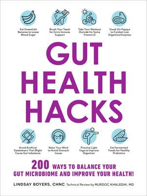 Gut Health Hacks: 200 Ways to Balance Your Gut Microbiome and Improve Your Health! de Lindsay Boyers