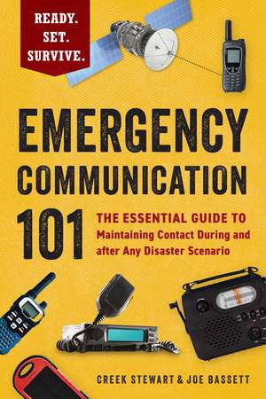 Emergency Communication 101: The Essential Guide to Maintaining Contact During and after Any Disaster Scenario de Creek Stewart