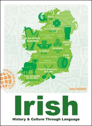 Irish: History & Culture Through Language de Laura Pakenham