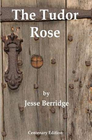 The Tudor Rose de Jesse Berridge