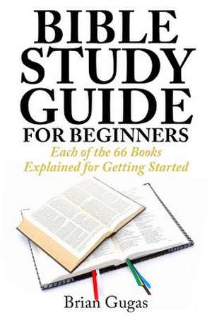 Bible Study Guide for Beginners de Brian Gugas