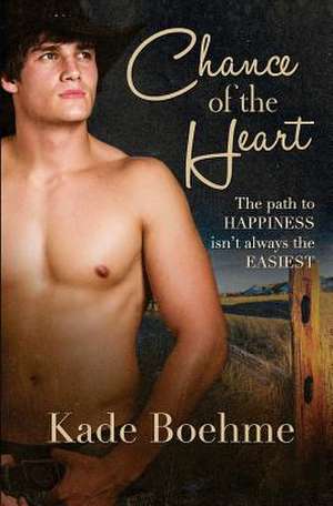 Chance of the Heart de Kade Boehme