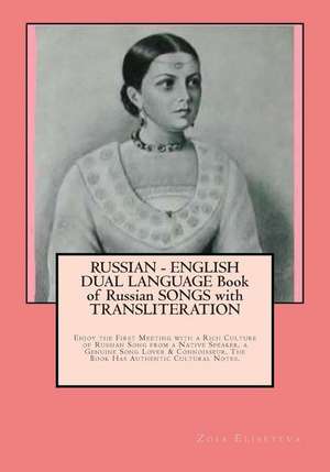 Russian - English Dual Language Book of Russian Songs with Transliteration de MS Zoia Eliseyeva