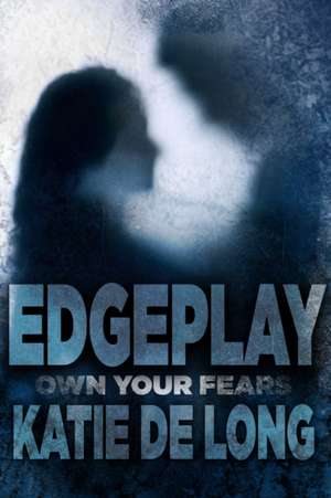 Edgeplay de Katie De Long