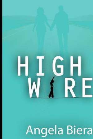 High Wire de Angela Biera