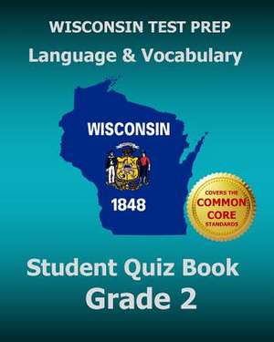 Wisconsin Test Prep Language & Vocabulary Student Quiz Book Grade 2 de Test Master Press Wisconsin