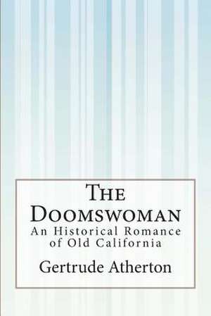 The Doomswoman de Gertrude Franklin Horn Atherton