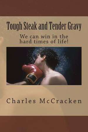 Tough Steak and Tender Gravy de Rev Charles R. McCracken