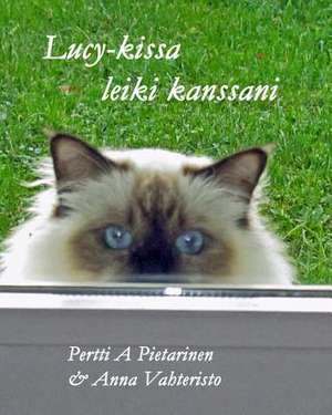 Lucy-Kissa Leiki Kanssani de Pertti a. Pietarinen