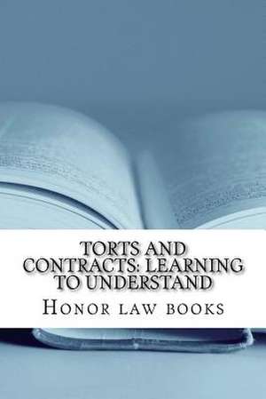 Torts and Contracts de Honor Law Books