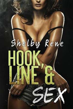 Hook, Line & Sex de Shelby Rene