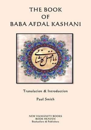 The Book of Baba Afdal Kashani de Baba Afdal Kashani