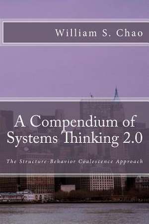 A Compendium of Systems Thinking 2.0 de Dr William S. Chao