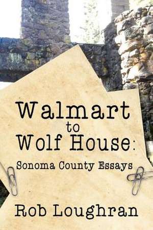 Walmart to Wolf House de Rob Loughran