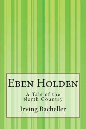 Eben Holden de Irving Bacheller