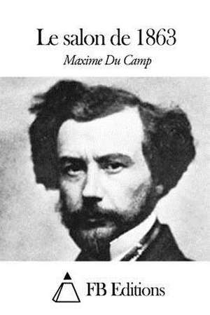 Le Salon de 1863 de Maxime Du Camp