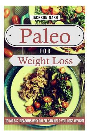 Paleo for Weight Loss de Jackson Nash