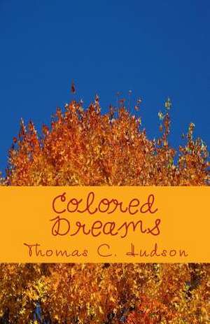 Colored Dreams de Thomas C. Hudson