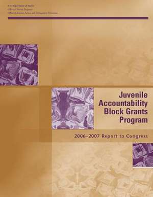 Juvenile Accountability Block Grants Program de U. S. Department Of Justice