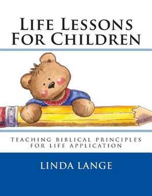 Life Lessons for Children de Linda Lange