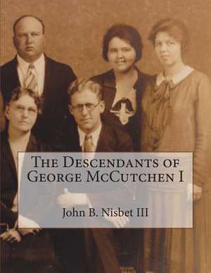 The Descendants of George McCutchen I de John Byers Nisbet III