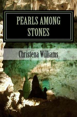 Pearls Among Stones de Christena Williams