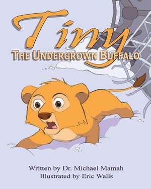 Tiny the Undergrown Buffalo de Dr Michael Mamah