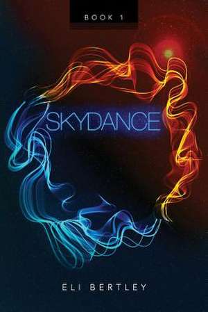 Skydance de Eli Bertley