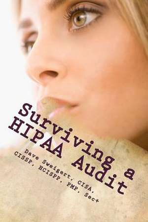 Surviving a Hipaa Audit de Dave Sweigert