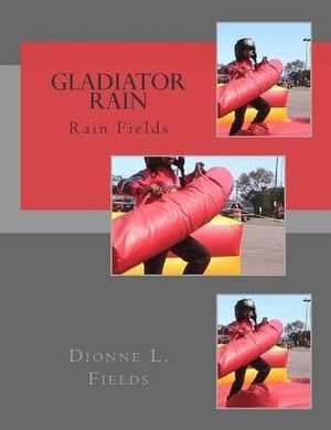 Gladiator Rain de Dionne L. Fields