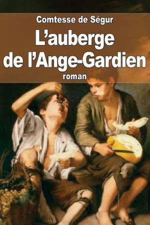 L'Auberge de L'Ange-Gardien de Comtesse De Segur