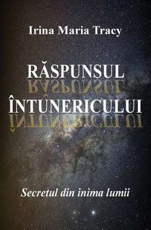 Raspunsul Intunericului de Irina Maria Tracy