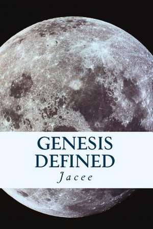 Genesis Defined de Jacee