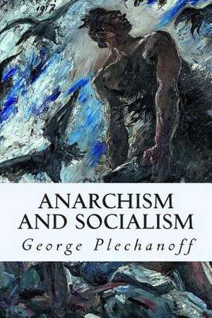 Anarchism and Socialism de George Plechanoff