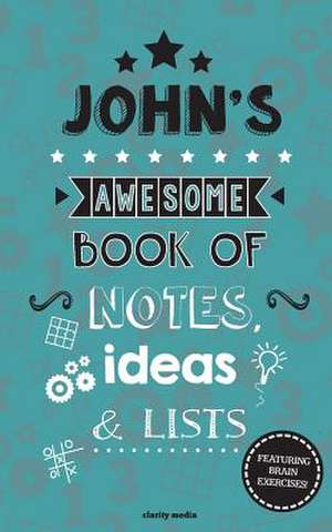 John's Awesome Book of Notes, Lists & Ideas de Clarity Media