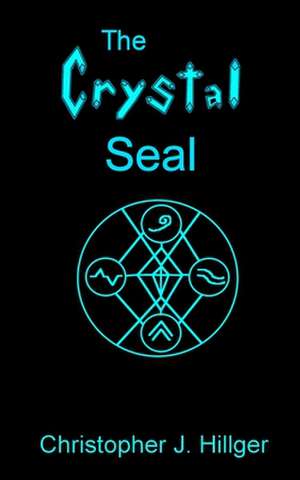 The Crystal Seal de Christopher J. Hillger