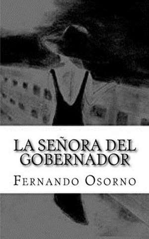 La Senora del Gobernador de Fernando Osorno a.